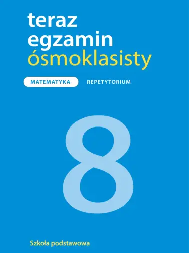 Teraz egzamin ósmoklasisty. Repetytorium