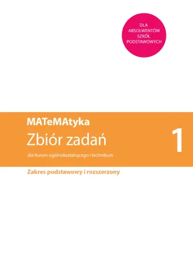 MATeMAtyka 1. Zakres podstawowy i rozszerzony