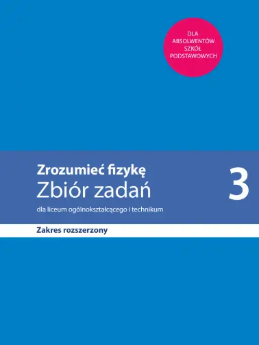 Zrozumieć fizykę 3. Zakres rozszerzony