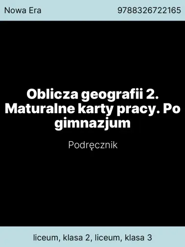 Oblicza geografii 2. Maturalne karty pracy. Po gimnazjum