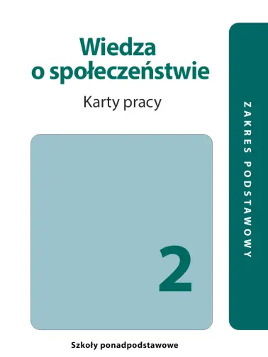 Wiedza o społeczeństwie 2. Karty pracy zakres podstawowy