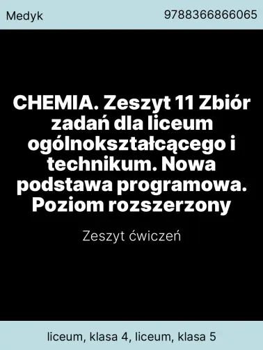 CHEMIA. Zeszyt 11 Zbiór zadań dla liceum ogólnokształcącego i technikum. Nowa podstawa programowa. Poziom rozszerzony