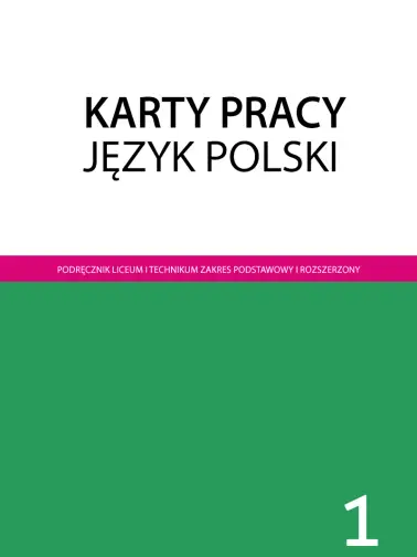 Karty pracy. Język polski 1. Liceum i technikum. Zakres podstawowy i rozszerzony