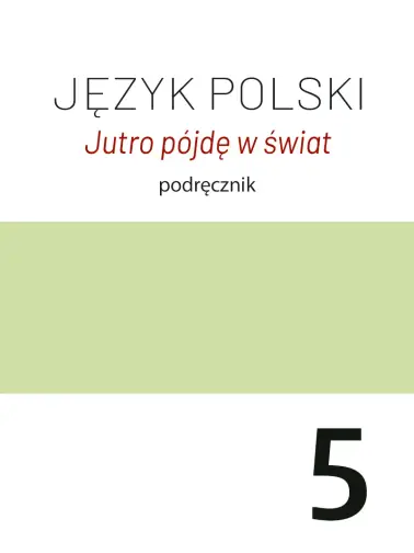 Jutro pójdę w świat 5