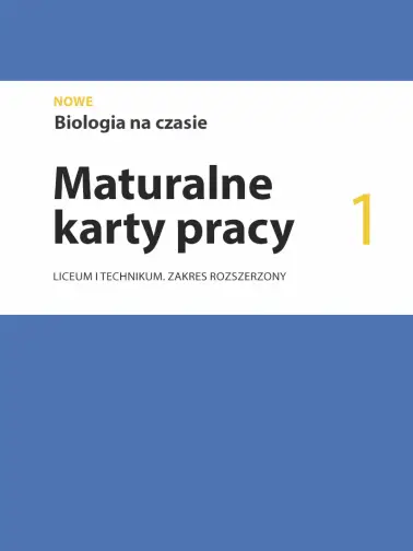 Biologia na czasie 1. Maturalne karty pracy zakres rozszerzony