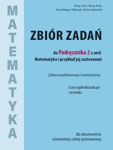Matematyka i przykłady jej zastosowań 2. Zakres podstawowy i rozszerzony