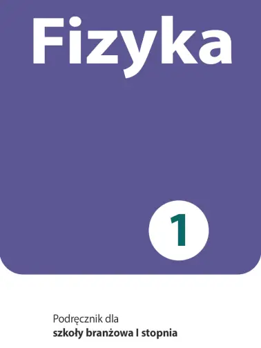 Fizyka 1. Szkoła branżowa I stopnia