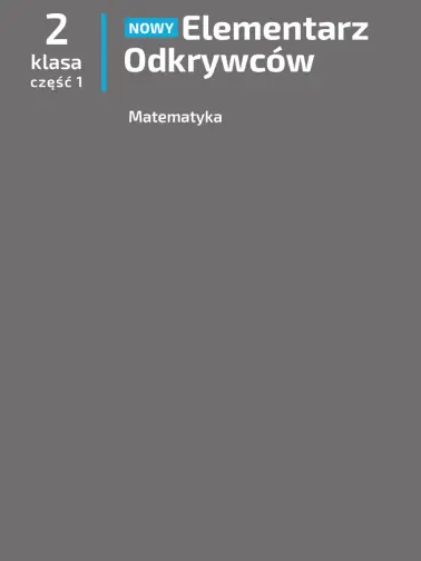 Elementarz Odkrywców 2. Matematyka. Cz.1