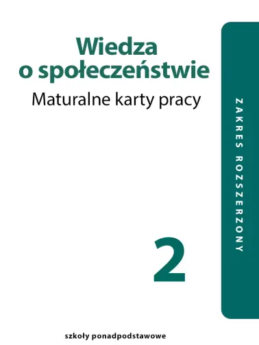 Wiedza o społeczeństwie 2. Maturalne karty pracy zakres rozszerzony