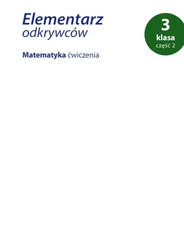 Elementarz odkrywców. Matematyka. 3 klasa część 2