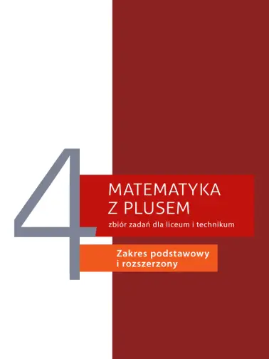 Matematyka z plusem 4. Zakres podstawowy i rozszerzony