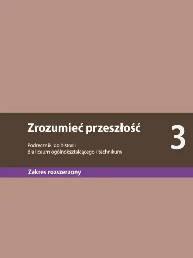 Zrozumieć przeszłość 3. Zakres rozszerzony. Edycja 2024