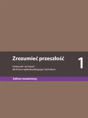 Zrozumieć przeszłość 1. Zakres rozszerzony. Edycja 2024
