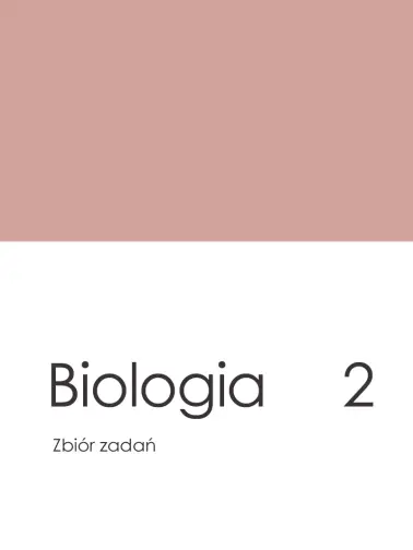Biologia 2. Zbiór zadań matura 2023-2025