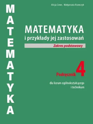 Matematyka i przykłady jej zastosowań 4. Zakres podstawowy