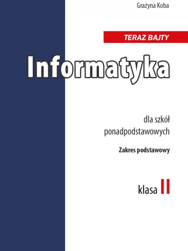 Informatyka dla szkół ponadpodstawowych 2. Zakres podstawowy