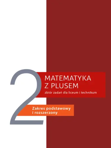 Matematyka z plusem 2. Zakres podstawowy i rozszerzony