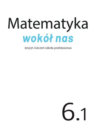 Matematyka wokół nas 6.1