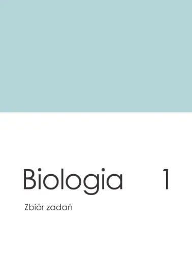 Biologia 1. Zbiór zadań matura 2023-2025