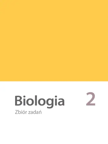 Biologia 2. Zbiór zadań matura 2020-2022