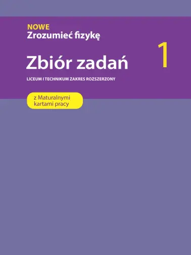 Zrozumieć fizykę 1. Zakres rozszerzony