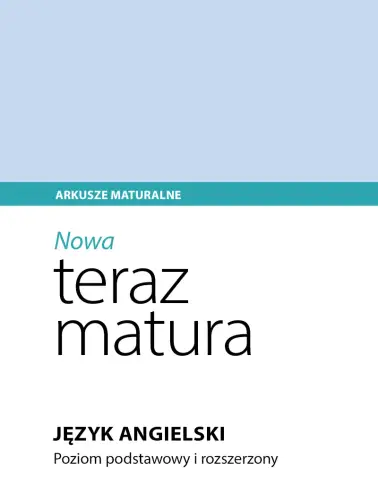 NOWA Teraz matura. Arkusze Maturalne.  Poziom podstawowy i rozszerzony