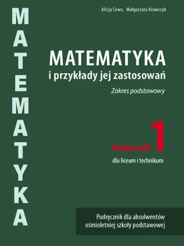 Matematyka i przykłady jej zastosowań 1. Zakres podstawowy