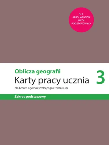 Oblicza geografii 3. Karty pracy ucznia zakres podstawowy
