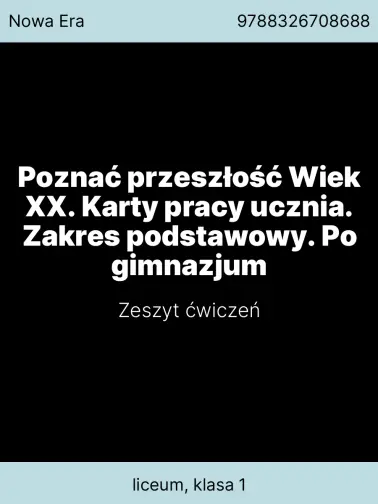 Poznać przeszłość Wiek XX. Karty pracy ucznia. Zakres podstawowy. Po gimnazjum