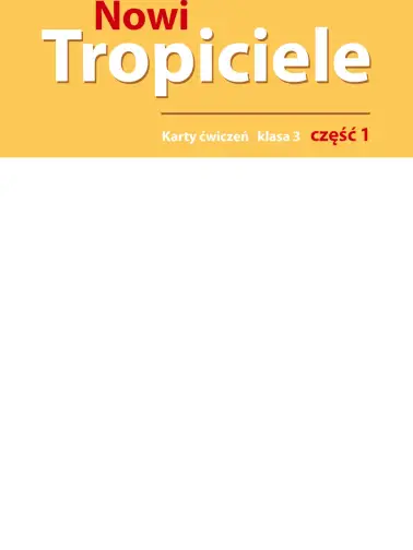 Nowi Tropiciele 3. Karty ćwiczeń. Cz. 1