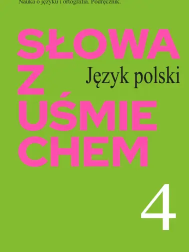 Słowa z uśmiechem 4. Nauka o języku i ortografia