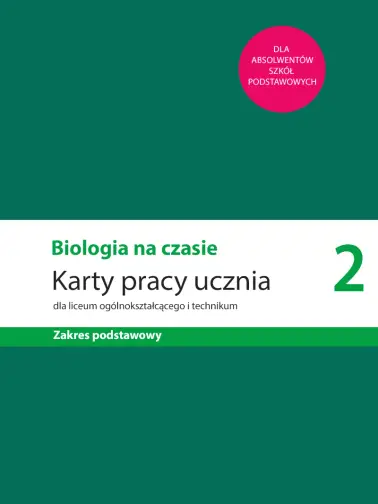 Biologia na czasie. Karty pracy ucznia. Po gimnazjum