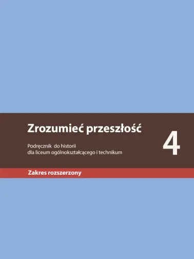 Zrozumieć przeszłość 4. Zakres rozszerzony. Edycja 2024