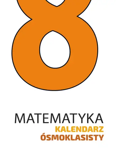 Matematyka. Kalendarz ósmoklasisty