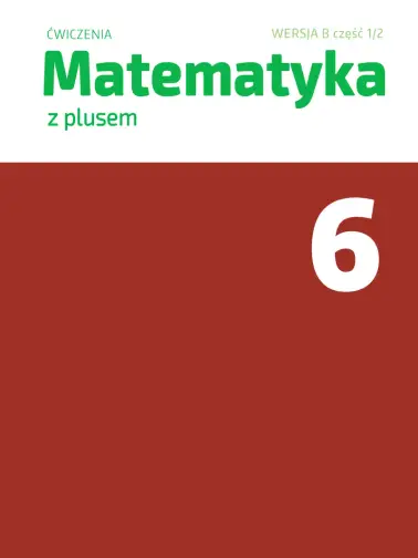 Matematyka z plusem 6. Arytmetyka i algebra. Wersja B