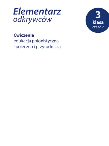 Elementarz Odkrywców 3. Ćwiczenia edukacja cz.2