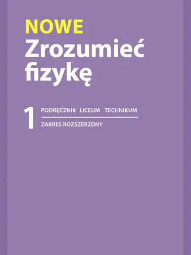 Zrozumieć fizykę 1. Zakres rozszerzony