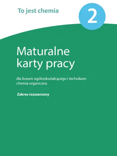 To jest chemia 2. Maturalne karty pracy. Zakres rozszerzony. Po gimnazjum