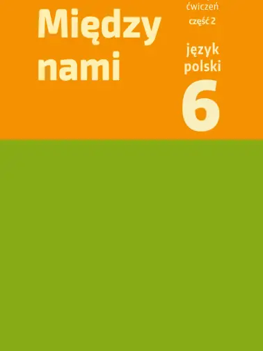 Między nami 6. Zeszyt ćwiczeń cz. 2