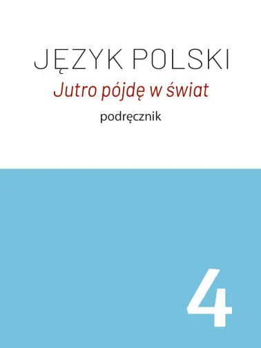 Jutro pójdę w świat 4