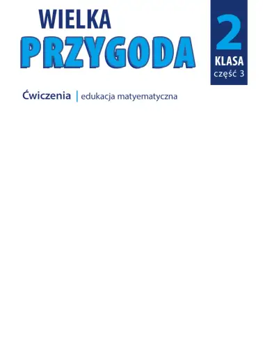 Wielka Przygoda. Ćwiczenia Matematyka cz. 3