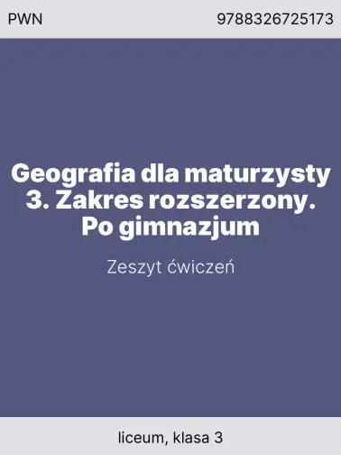 Geografia dla maturzysty 3. Zakres rozszerzony. Po gimnazjum