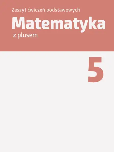 Matematyka z plusem 4. Zeszyt ćwiczeń podstawowych
