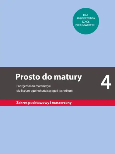 Prosto do matury 4. Zakres podstawowy i rozszerzony