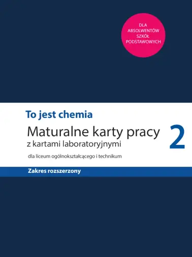 To jest chemia 2. Maturalne karty pracy zakres rozszerzony