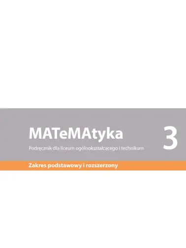 MATeMAtyka 3. Zakres podstawowy i rozszerzony. Edycja 2024