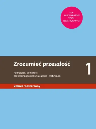 Zrozumieć przeszłość 1. Zakres rozszerzony. Wydanie 2019