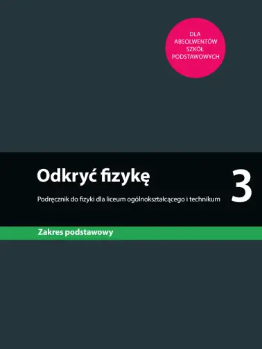Odkryć fizykę 3. Zakres podstawowy