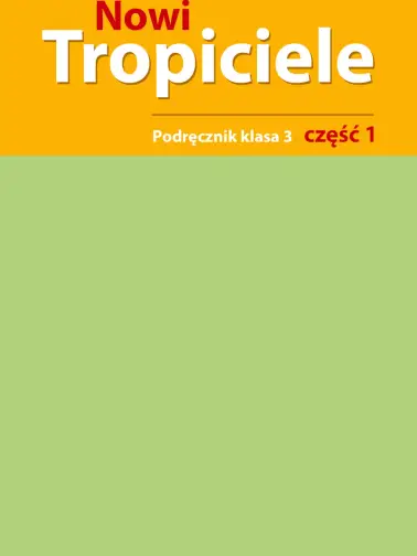 Nowi Tropiciele 3. Cz. 1