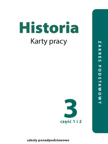 Historia 3. Karty pracy ucznia. Część 1 i 2. Zakres podstawowy